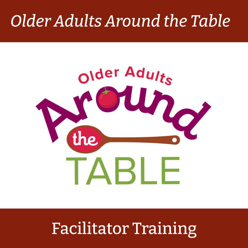 Around the Table Older Adults - Facilitator Training